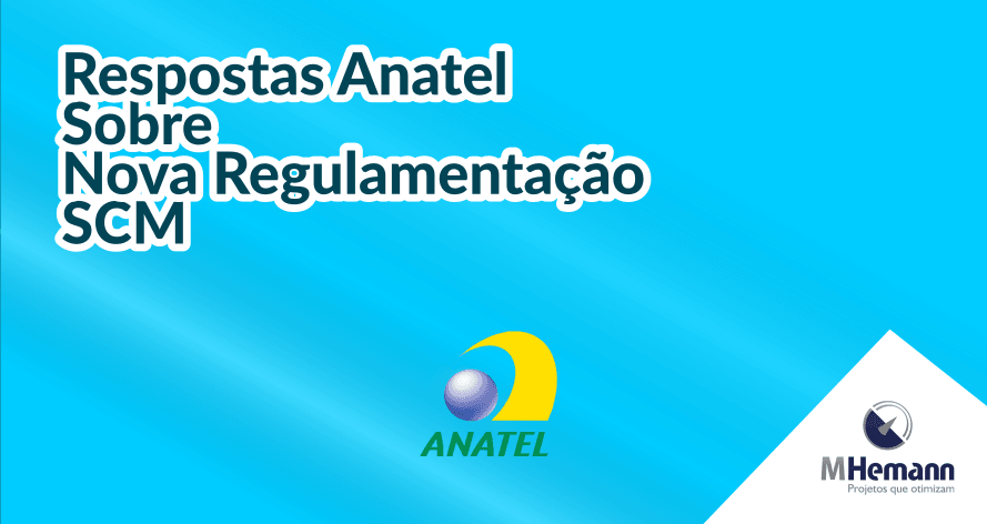 Anatel divulga respostas aos Provedores sobre dúvidas da Nova Regulamentação SCM