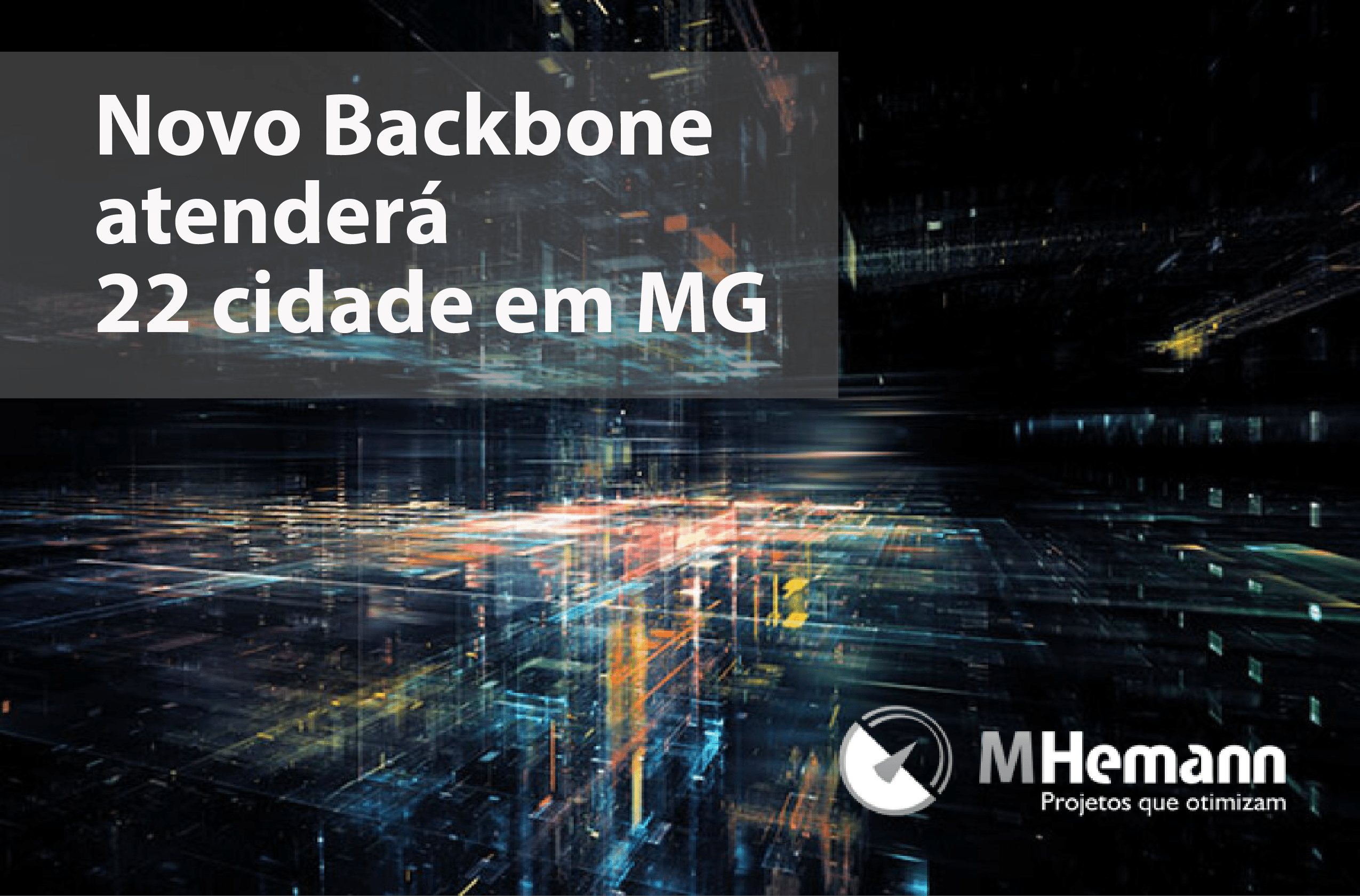Novo Backbone cobrirá 22 cidades em Minas Gerais e já reduz latência na rede durante testes