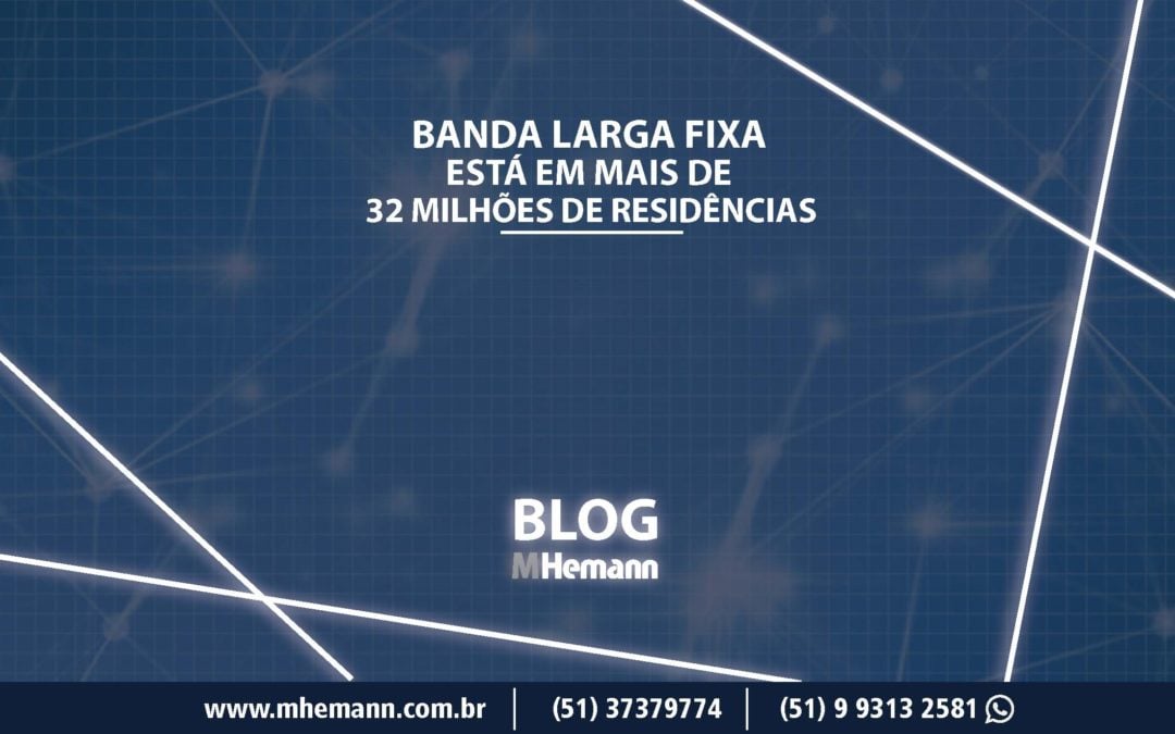 Banda Larga Fixa ultrapassa 32 milhões de assinantes no Brasil. Confira o relatório da Anatel atualizado