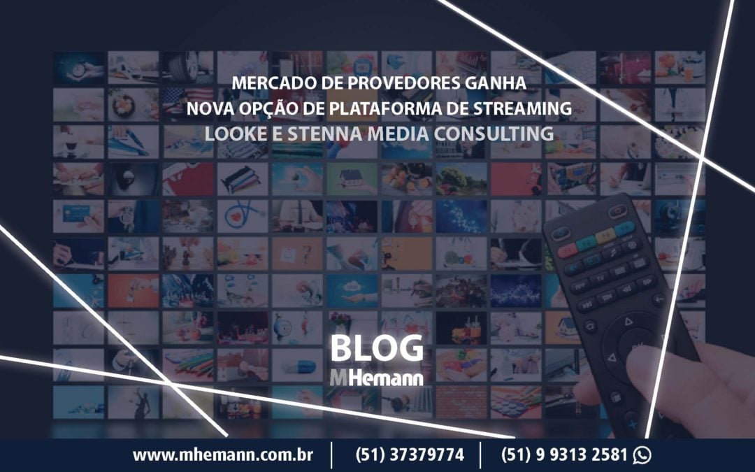 Mais uma opção de Plataforma de Streaming para Provedores no Brasil. Looke e Stenna Media Consulting anunciam parceria