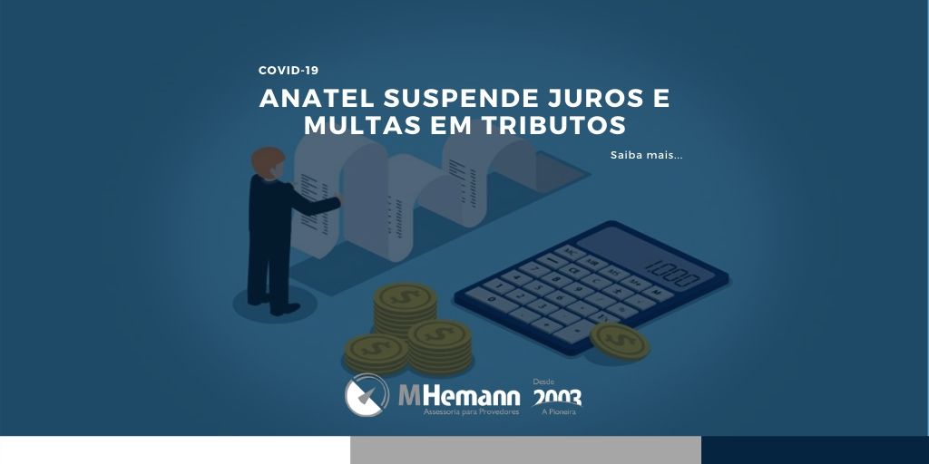 Anatel suspende excepcionalmente a incidência de juros e multa de mora sobre tributos. Saiba mais informações