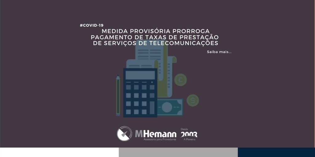 Medida Provisória posterga o pagamento de taxas de prestação de serviços de telecomunicações