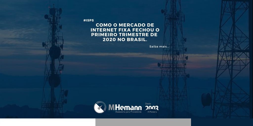 Como o primeiro trimestre de 2020 fechou para o mercado de internet fixa no Brasil? Saiba mais…