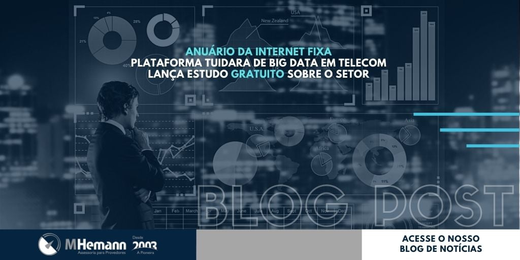 Anuário da Internet Fixa 2020. Plataforma TUIDARA de Big Data em telecom lança estudo sobre o setor