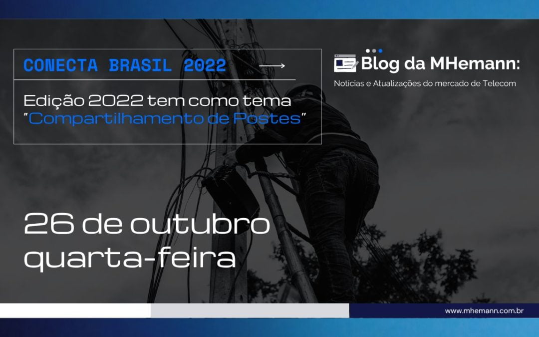 Conecta Brasil 2022 | Compartilhamento de Postes é o tema da edição